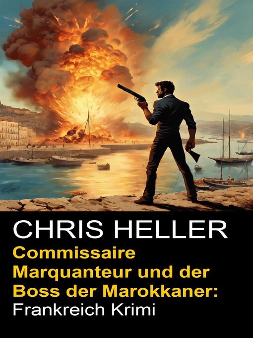 Title details for Commissaire Marquanteur und der Boss der Marokkaner by Chris Heller - Available